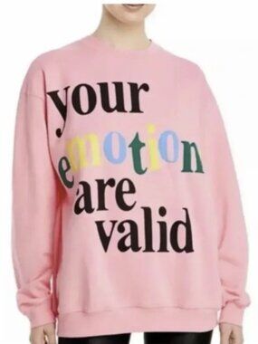 “Your Emotions Are Valid” sweatshirt